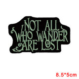 Not All Who Wander Are Lost Embroidered ARE LOST SEW OR IRONON EMBROIDERED CLOTH BIKER PATCH